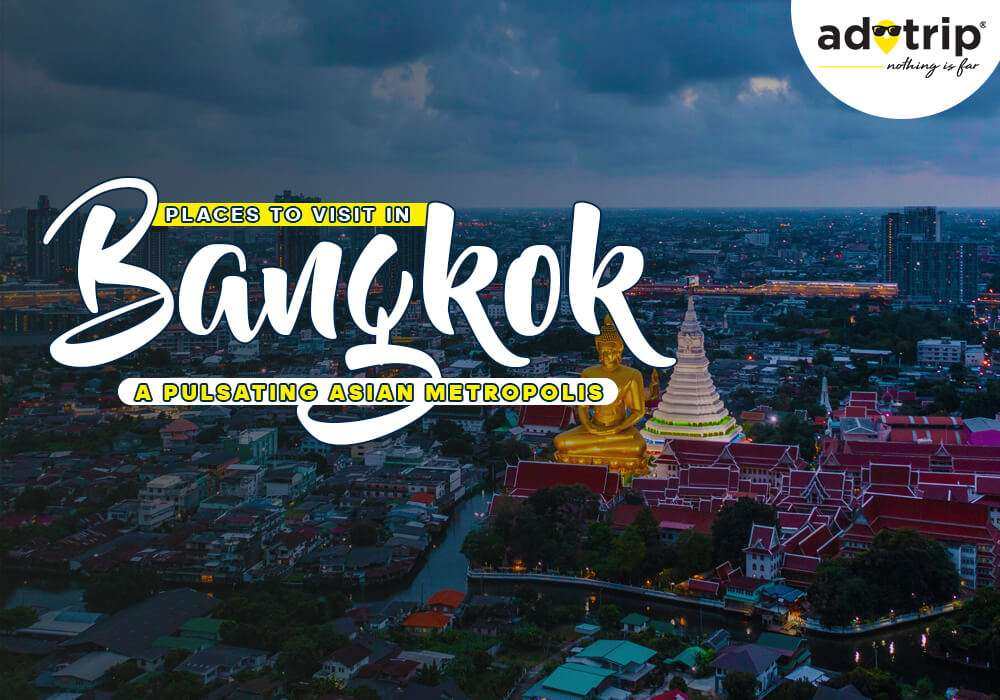 Best Places to Visit in Bangkok